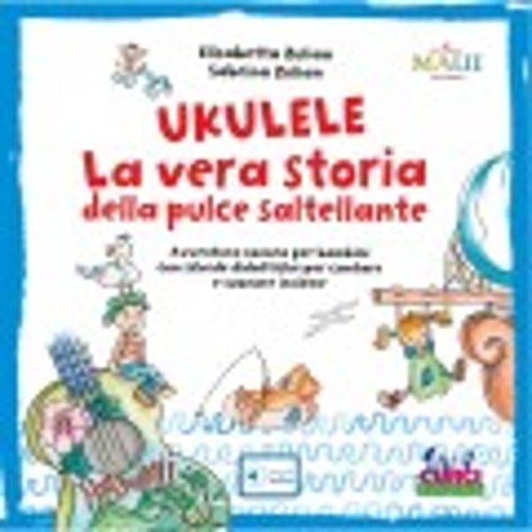 EDIZIONI CURCI Ukulele.La Vera Storia della pulce saltellante. Modello EC12122
