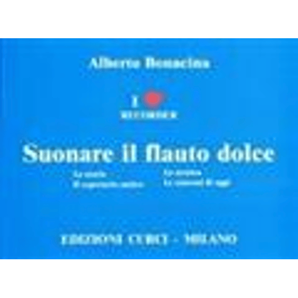 EDIZIONI CURCI Suonare il Flauto Dolce. Modello 011038EC